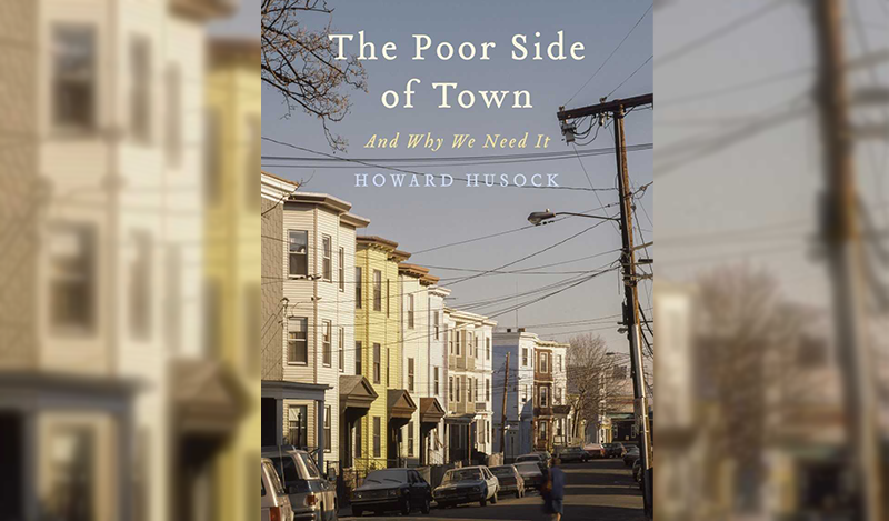 poor side of town and why we need it by howard husock
